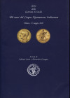 SAVIO A. - CAVAGNA A. - Atti della giornata di studio; 100 anni del Corpus Nummorum Italiacorum. Milano, 15 - Maggio, 2009. Milano, 2010. pp. 148, tav...