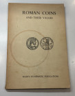 Seaby H.A. Roman Coins and their Values. London 1954. Brossura ed. pp. 133, ill. In b/n, tavv. V in b/n. Buono stato.
