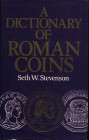STEVENSON W. S. - A dictionary of roman coins. London, 1982 Pp. viii, 929, con 700 ill. nel testo. ril. ed. buono stato. Ottimo manuale di numismatica...