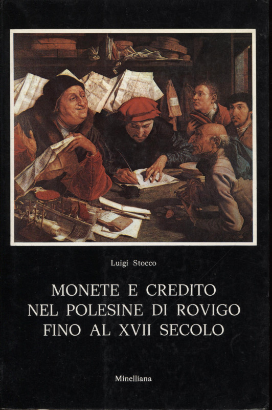 STOCCO L. - Monete e credito nel Polesine di Rovigo fino al XVII secolo. Rovigo,...