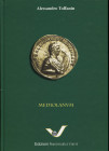 TOFFANIN A. - MEDIOLANVM. La zecca di Milano dalle origini a Desiderio, Re dei Longobardi IV secolo a.C. - 774 d. C. Pavia, 2014. pp. 447, ill a color...