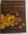 Woodhead P., The Herbert Schneider Collection Volume One, English Gold Coins 1257-1603. Spink & Son, Londra 1996. Tela ed. sovraccoperta pp. 463 tavv....