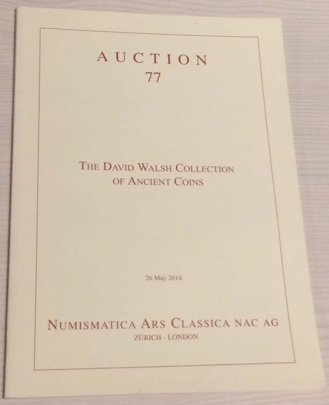 Nac – Numismatica Ars Classica. Auction no. 77. The David Walsh collection of An...