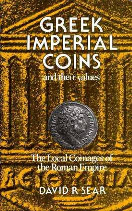 Sear D. Greek Imperial Coins and Their Values. The Local Coinage of the Roman Em...