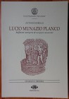 Morello A., Lucio Munazio Planco – Raffinato Interprete di un’Epoca Incoerente. Nummus et Historia, Circolo Numismatico “Mario Rasile”, Formia 1997. S...