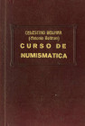 CURSO DE NUMISMATICA. Celestino Belmar (Antonio Beltrán). Universidad Literaria de Valencia. 1943.