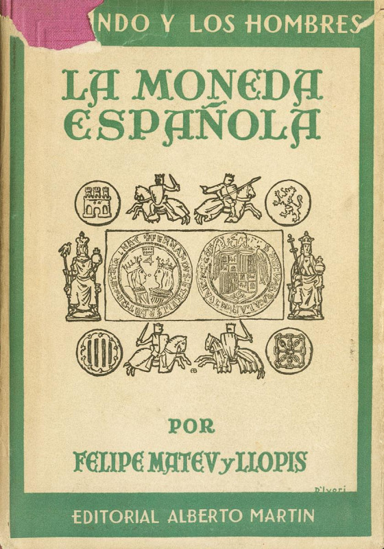 LA MONEDA ESPAÑOLA, (BREVE HISTORIA MONETARIA DE ESPAÑA). Felipe Mateu y Llopis,...