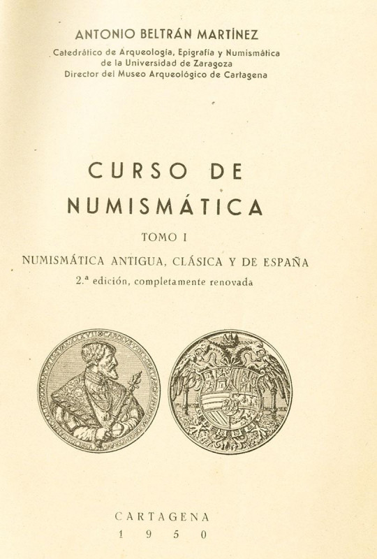 CURSO DE NUMISMATICA, Tomo I. Antonio Beltrán Martínez, Cartagena. 1950. Encuade...