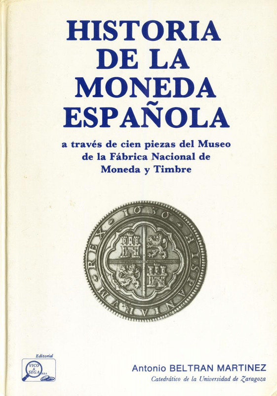 HISTORIA DE LA MONEDA ESPAÑOLA A TRAVES DE CIEN MONEDAS DEL MUSEO DE LA FABRICA ...