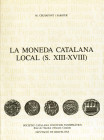 LA MONEDA CATALANA LOCAL (S. XIII-XVIII). M. Crusafont i Sabater, Barcelona. 1990.