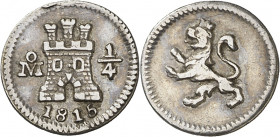 1815. Fernando VII. México. 1/4 de real. (AC. 280). Atractiva. 0,81 g. MBC+.
