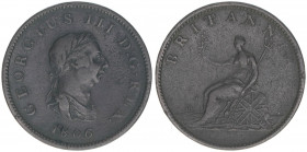 Georg III.
Großbritannien. 1/2 Penny, 1806. 9,08g
Schön 32
ss-