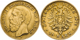 DEUTSCHE MÜNZEN NACH 1871
GOLDMÜNZEN des DEUTSCHEN KAISERREICHS
BADEN, Großherzogtum
Friedrich I., 1852–1907. 10 Mark 1876 G. J. 186.
fss