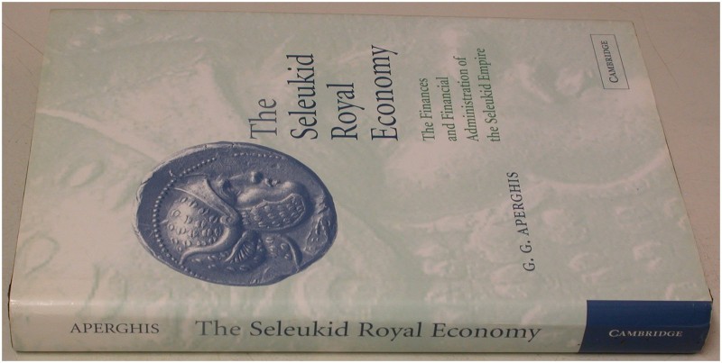 ANTIKE NUMISMATIK. APERGHIS, G. G. The Seleukid Royal Economy. The Finances and ...