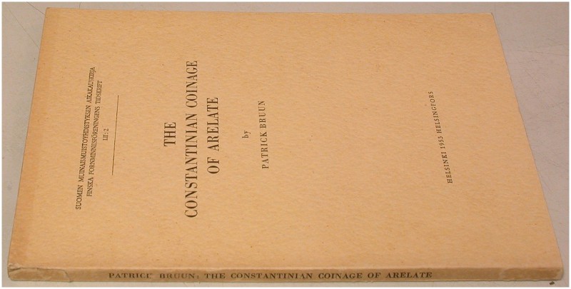 ANTIKE NUMISMATIK. BRUUN, P. The Constantinian Coinage of Arelate. Helsinki 1953...