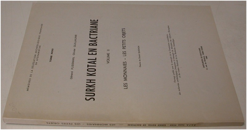 ANTIKE NUMISMATIK. FUSSMANN, G./GUILLAUME, O. Surkh Kotal en Bactriane. Vol. II:...