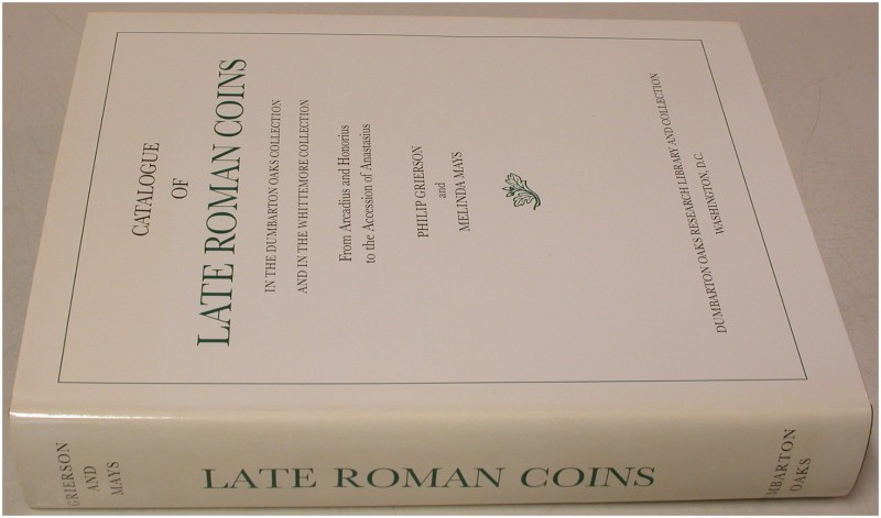 ANTIKE NUMISMATIK. GRIERSON, P./MAYS, M. Catalogue of Late Roman Coins in the Du...