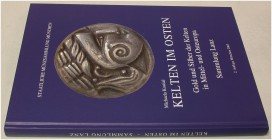 ANTIKE NUMISMATIK. KOSTIAL, M. Kelten im Osten. Gold und Silber der Kelten in Mittel- und Osteuropa. Sammlung Lanz. 2. Aufl. München 2003. 195 S. mit ...