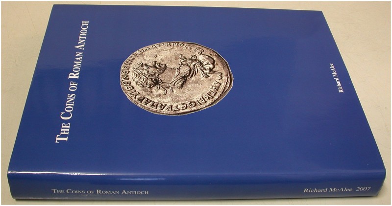 ANTIKE NUMISMATIK. McALEE, R. The Coins of Roman Antioch. Lancaster, PA, 2007. X...