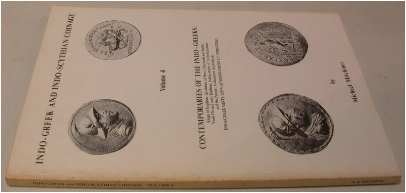 ANTIKE NUMISMATIK. MITCHINER, M. Indo-Greek and Indo-Scythian Coinage.Volume 4: ...