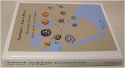 ANTIKE NUMISMATIK. NELSON, B. R. Numismatic Art of Persia. The Sunrise Collection. Part I: Ancient - 650 BC to AD 650. Lancaster, PA, 2011. 430 S. mit...