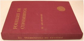 ANTIKE NUMISMATIK. PEREIRA/BOST/HIERNARD. Fouilles de Conimbriga III: Les Monnaies. Paris 1974. XI+359 S. mit 2 Falttabellen, 47 Tf., Folio, Gln. Besi...