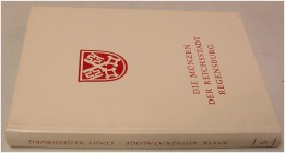 MITTELALTERLICHE UND NEUZEITLICHE NUMISMATIK. BECKENBAUER, E. Die Münzen der Reichsstadt Regensburg. Bayerische Münzkataloge Bd. 5. Grünwald 1978. 443...