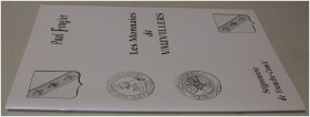 MITTELALTERLICHE UND NEUZEITLICHE NUMISMATIK. FEUGIER, P. Les monnaies de Vauvilliers, Seigneurerie de Franche-Comté. Lure 1996. 28 S., 4to, geheftet....