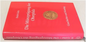 MITTELALTERLICHE UND NEUZEITLICHE NUMISMATIK. GÖTZ, E. Die Münzprägung der Oberpfalz: Geschichte und Katalog. Nürnberg 1992. 383 S. mit 4 Beilagen, Ab...