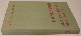 MITTELALTERLICHE UND NEUZEITLICHE NUMISMATIK. GUMOWSKI, M. Handbuch der polnischen Numismatik. Graz 1960. 226 S., 56 Tf., Ganzleinen. III