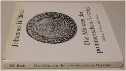 MITTELALTERLICHE UND NEUZEITLICHE NUMISMATIK. HILDISCH, J. Die Münzen der pommerschen Herzöge. Köln und Wien 1980. XIII+234 S., Abb. im Text, 1 Stammt...