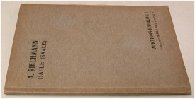 AUKTIONSKATALOGE UND VERKAUFSLISTEN. RIECHMANN & CO, Halle. Nr. 1 vom 14. 3. 1911. Brandenburg-Preußen, westfälische Kupfer­münzen, u. a. 78 S. mit 18...