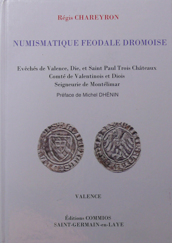 Numismatique féodale dromoise, Régis Chareyron, Valence 2006
Numismatique féoda...