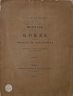 Monnaies de Gorze sous Charles de Rémoncourt, P. Charles Robert, Paris 1870
Ouvrage numéroté 562-A avec Ex Libris de l'auteur. Ouvrage ancien de 16 p...