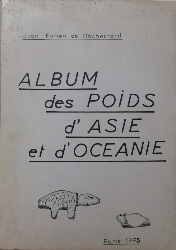 Album des poids d'Asie et d'Océanie, Jean Forien de Rochesnard, Paris 1975
Ouvr...