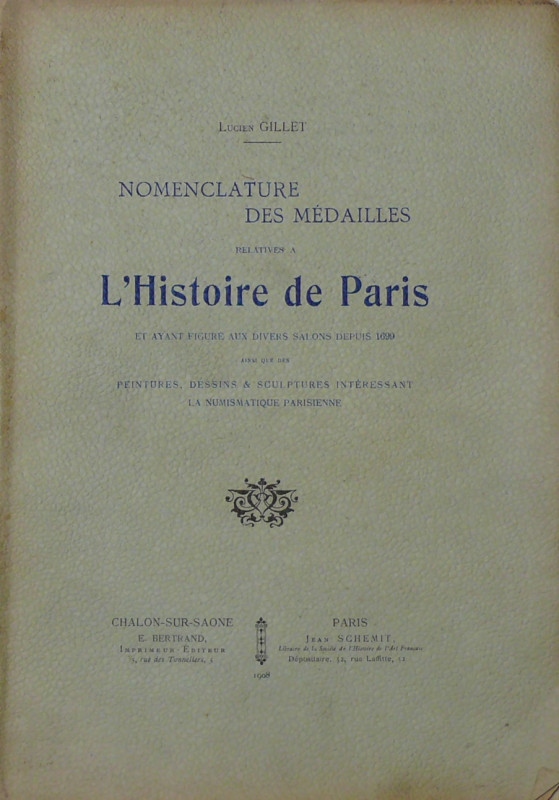 Nomenclature des médailles relatives à l'Histoire de Paris, Lucien Gillet, Paris...