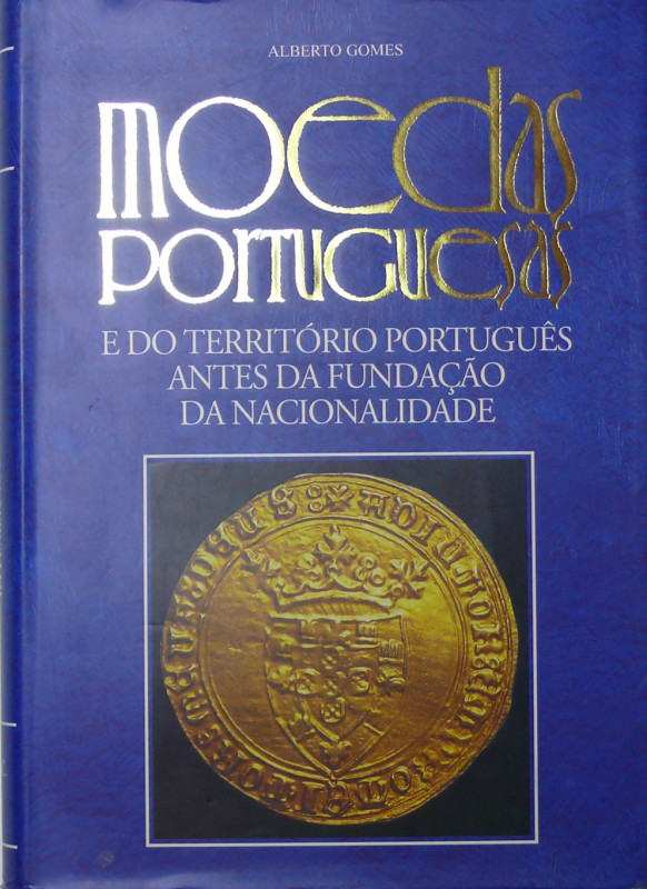 Monedas portuguesas e do territorio português antes da fundaçao da nacionalidade...