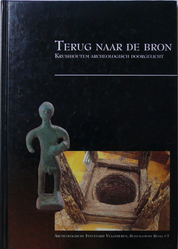 Terug naar de bron, Kruishoutem archeologisch doorgelicht, 1993
Etude de 224 pa...