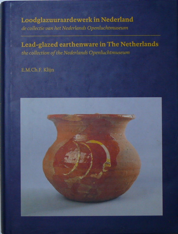 Loodglazuuraardewerk in Nederland, De collectie van het Nederlands Openluchtmuse...