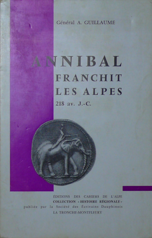 Annibal franchit les Alpes (218 av. J.-C.), Général A. Guillaume 1967
Intéressa...