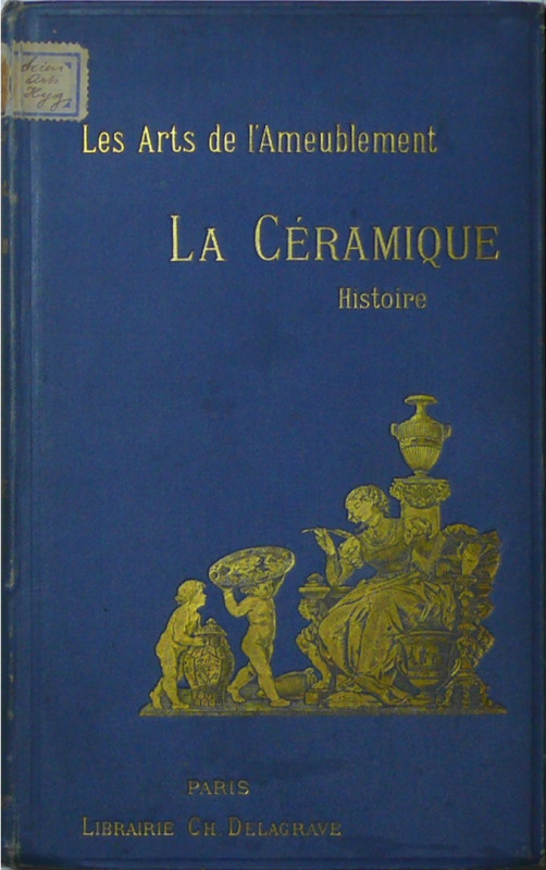 Les arts de l'ameublement, La céramique, Henry Havard, Paris
Ouvrage de 160 pag...