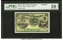 Puerto Rico Banco Espanol de Puerto Rico 5 Pesos ND (ca. 1889) Pick 8p Proof PMG Choice About Unc 58 Net. A handsome Proof with full margins, and bril...
