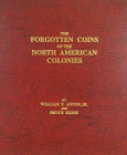 With 10 Photographic Plates

Anton, William T., Jr., and Bruce P. Kesse. THE FORGOTTEN COINS OF THE NORTH AMERICAN COLONIES: A MODERN SURVEY OF EARL...