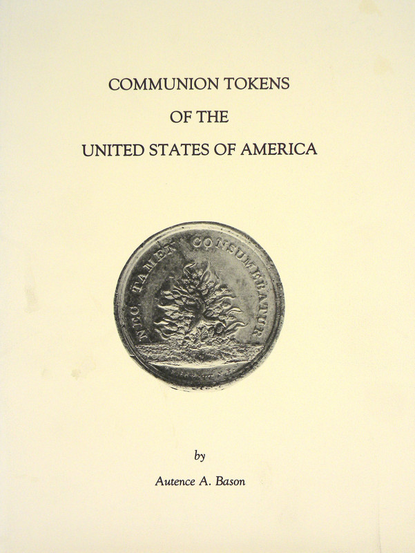 Scarce Work on U.S. Communion Tokens

Bason, Autence A. COMMUNION TOKENS OF TH...