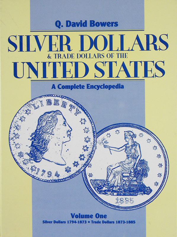 Bowers Silver Dollar Encyclopedia

Bowers, Q. David. SILVER DOLLARS & TRADE DO...