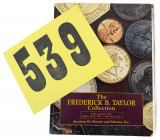Ford’s Annotated Taylor Sale

Bowers & Merena Galleries. THE FREDERICK B. TAYLOR COLLECTION AND OTHER PROPERTIES. New York, March 26–28, 1987. 4to, ...