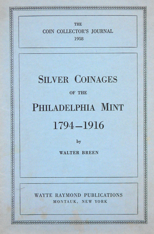 Annotated by the Author

Breen, Walter. SILVER COINAGES OF THE PHILADELPHIA MI...