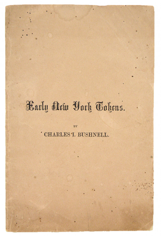An Unsophisticated Copy of Bushnell on New York Tokens

Bushnell, Charles I. A...