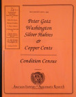 Jack Collins on the Peter Getz Coinage

Collins, Jack. PETER GETZ WASHINGTON SILVER HALVES & COPPER CENTS—CONDITION CENSUS. First printout. South Ga...