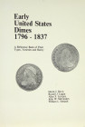 Major Work on U.S. Dimes

Davis, David J., et al. EARLY UNITED STATES DIMES 1796–1837. Ypsilanti: John Reich Collectors Society, 1984. First printin...
